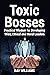 Toxic Bosses: Practical Wis...
