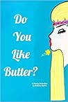 Do You Like Butter?