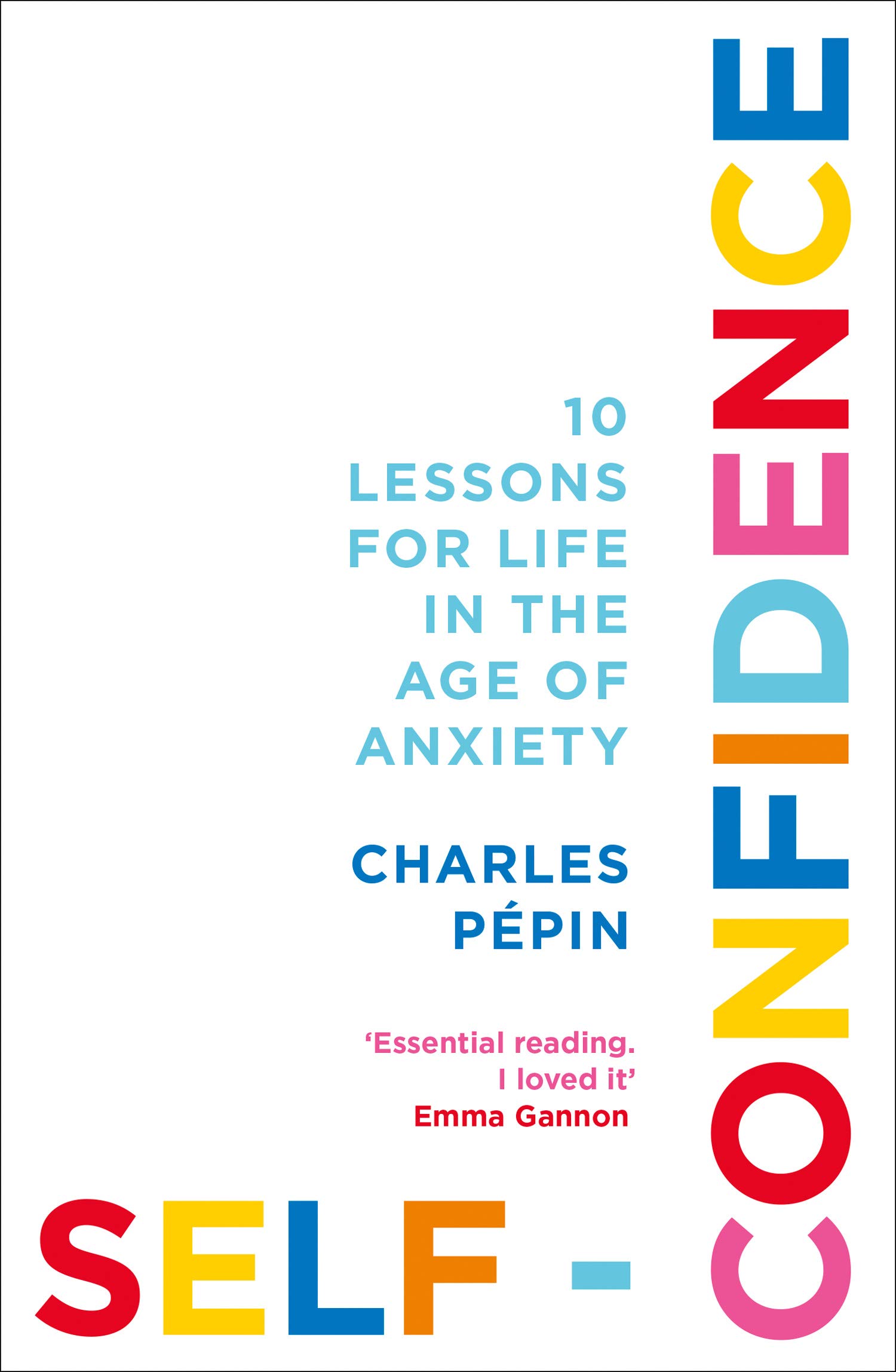 Self-Confidence: 10 Lessons for Life in the Age of Anxiety (Paperback)