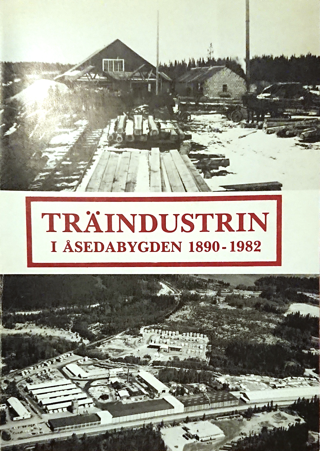 Träindustrin i Åsedabygden 1890-1982