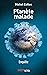 Planète malade: 7 leçons du coronavirus ou l'urgence de repenser le système (ESSAI) (French Edition)