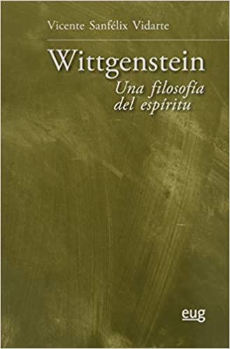 Wittgenstein. Una filosofía del espíritu