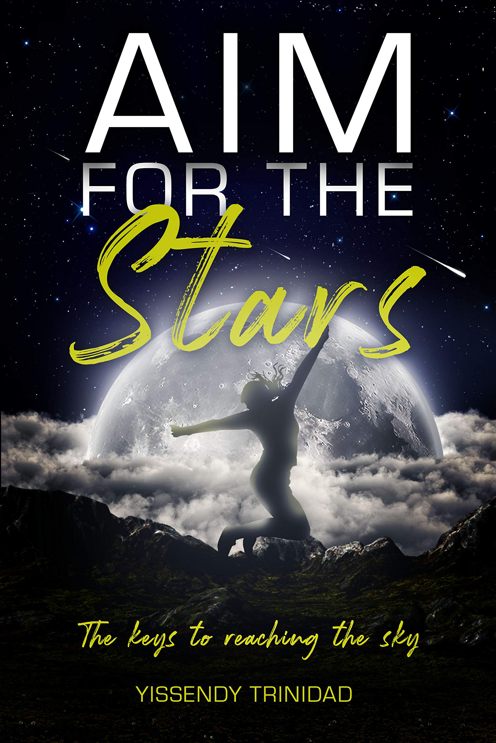 Aim For The Stars: The Keys to Reaching the Sky- Motivational Book (Kindle Edition)