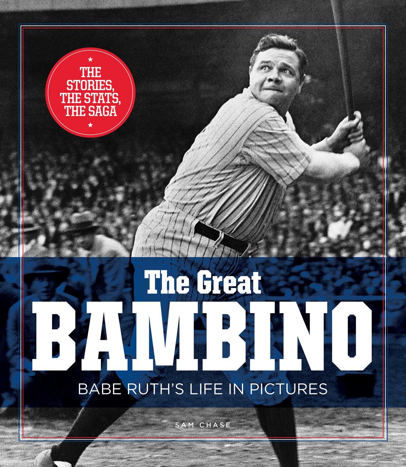 The Great Bambino: Babe Ruth's Life in Pictures (Hardcover)