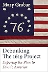Debunking the 1619 Project: Exposing the Plan to Divide America Debunking the 1619 Project: Exposing the Plan to Divide America