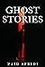 Ghost stories by Zaid Afridi