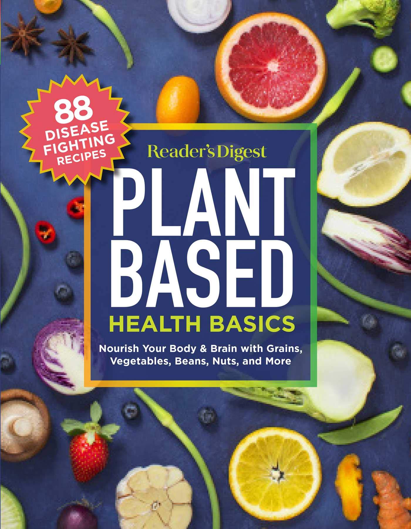 Reader's Digest Plant Based Health Basics: Nourish Your Body and Brain with Grains, Vegetables, and More (RD Plant Based)