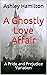 A Ghostly Love Affair by Ashley Hamilton