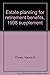 Estate planning for retirement benefits, 1998 supplement by Natalie B. Choate