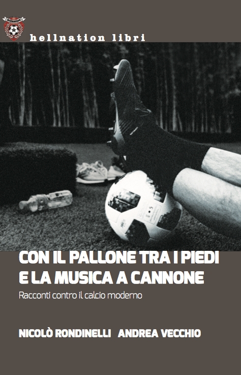 Con il Pallone tra i Piedi e la Musica a Cannone