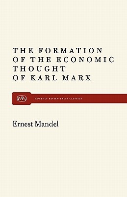 The Formation of the Economic Thought of Karl Marx: 1843 to Capital (Paperback)