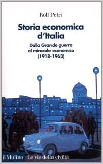 Storia economica d'Italia. Dalla grande guerra al miracolo economico (1918-1963)