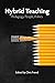 Hybrid Teaching: Pedagogy, ...