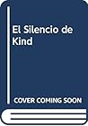El Silencio de Kind