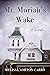 Mt. Moriah's Wake by Melissa Norton Carro Mt. Moriah's Wake by Melissa Norton Carro