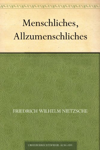 Menschliches, Allzumenschliches