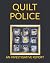 Quilt Police - An Investiga...
