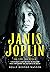 Janis Joplin - Sua Vida Sua Musica - A Biografia Definitiva da Mulher mais Influente da Historia do Rock (Em Portugues do Brasil)