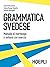 Grammatica svedese: Manuale...