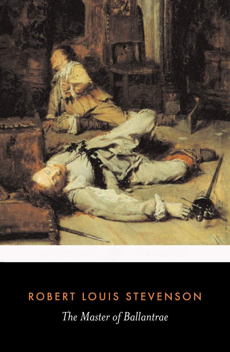The Master of Ballantrae:: Robert Louis Stevenson (Novel, historical novel, Historical Fiction, Adventure fiction, Classics, Literature) [Annotated]
