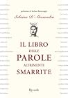 Il libro delle parole altrimenti smarrite by Sabrina D'Alessandro Il libro delle parole altrimenti smarrite by Sabrina D'Alessandro