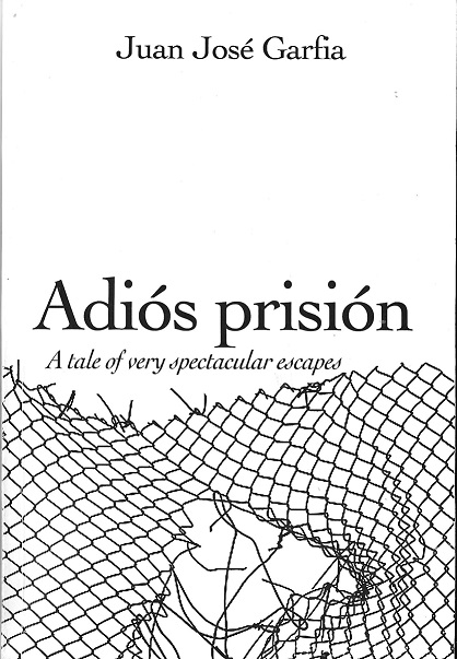 Adios Prison: Tales of Spectacular Escapes