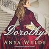 Dorothy by Anya Wylde