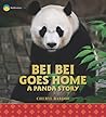 Bei Bei Goes Home by Cheryl Bardoe