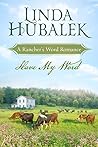 Have My Word by Linda K. Hubalek