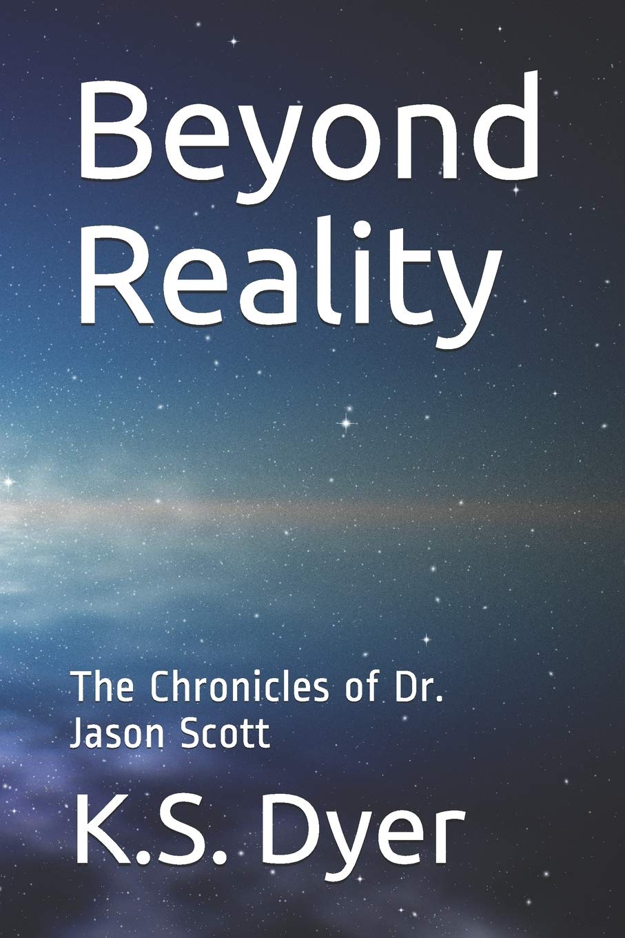 Beyond Reality: The Chronicles of Dr. Jason Scott (Paperback)