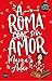 A Roma sin amor (When in Rome, #1)