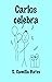 Carlos celebra by S. Camilla Bates