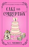 Cake and Corruption (A Sweetwater Springs Southern Mystery, #6) Cake and Corruption (A Sweetwater Springs Southern Mystery, #6)