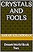 Crystals and Fools: Dream W...
