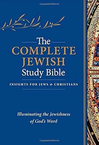 The Complete Jewish Study Bible (Hardcover): Illuminating the Jewishness of God's Word
