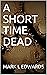 A SHORT TIME DEAD