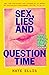 Sex, Lies and Question Time