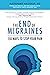 The End of Migraines: 150 Ways to Stop Your Pain