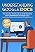 Understanding Google Docs by Kevin Wilson
