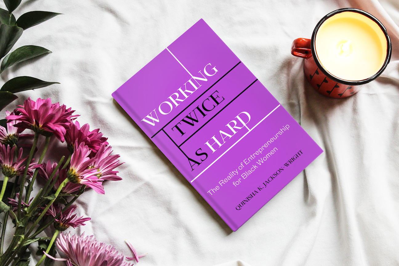 Working Twice as Hard: The Reality of Entrepreneurship for Black Women