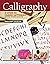 Calligraphy, Second Revised Edition by Margaret Morgan