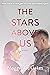 The Stars Above Us by Maggie C. Gates