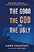 The Good, the God and the Ugly by Kathy Vallotton