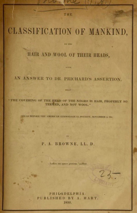 The Classification of Mankind, by the Hair and Wool of Their Heads: With the Nomenclature of Human Hybrids (Paperback)