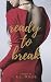 Ready To Break