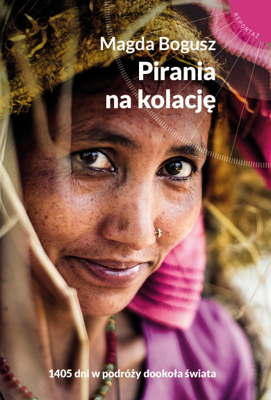 Pirania na kolację. 1405 dni w podróży dookoła świata (Paperback)