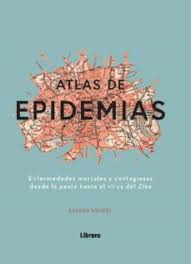 Portada de Atlas de epidemias: Enfermedades mortales y contagiosas desde la peste hasta el virus del Zika, de Sandra Hempel