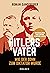 Hitlers Vater: Wie der Sohn zum Diktator wurde