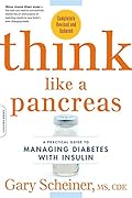 Think Like a Pancreas: A Practical Guide to Managing Diabetes with Insulin