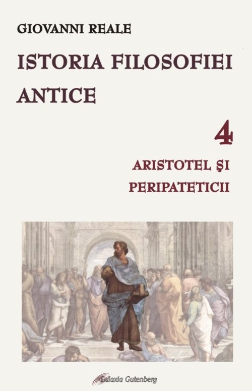 Istoria filosofiei antice - vol. 4: Aristotel şi peripateticii